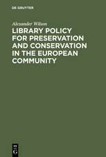 Library Policy for Preservation and Conservation in the European Community: Principles, Practices and the Contribution of New Information Technologies