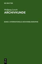 Internationale Archivbibliographie: Mit besonderer Berücksichtigung des deutschen und österreichischen Archivwesens