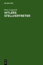 Hitlers Stellvertreter: Führung der Partei und Kontrolle des Staatsapparates durch den Stab Heß und die Partei-Kanzlei Bormann