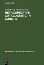 Retrospective cataloguing in Europe: 15th to 19th century printed materials ; proceedings of the International Conference, Munich 28th - 30th November 1990