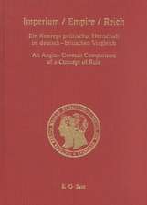 Imperium / Empire / Reich: Ein Konzept politischer Herrschaft im deutsch-britischen Vergleich / An Anglo-German Comparison of a Concept of Rule