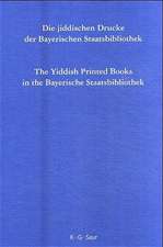 Die jiddischen Drucke der Bayerischen Staatsbibliothek / The Yiddish Printed Books in the Bayerische Staatsbibliothek: Alphabetischer Katalog mit einem Verfasserregister in hebräischer Schrift / Alphabetical Catalogue with an Index of Names in Hebrew Script