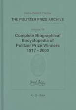 Complete Biographical Encyclopedia of Pulitzer Prize Winners 1917 - 2000