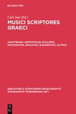 Musici Scriptores Graeci: Aristoteles Euclides Nicomachus Bacchius Gaudentius Alypius et Melodiarum Veterum Quidquid Exstat