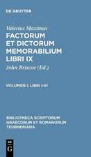 Factorum et Dictorum Memorabilium, vol. I: Libri I-VI