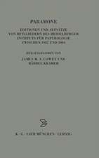 Paramone: Editionen und Aufsätze von Mitgliedern des Heidelberger Instituts für Papyrologie zwischen 1982 und 2004