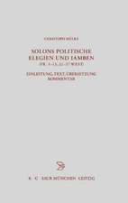 Solons politische Elegien und Iamben (fr. 1-13, 32-37 W.): Einleitung, Text, Übersetzung, Kommentar