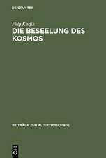 Die Beseelung des Kosmos: Untersuchungen zur Kosmologie, Seelenlehre und Theologie in Platons Phaidon und Timaios