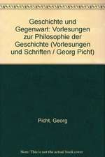 Vorlesungen und Schriften. Geschichte und Gegenwart