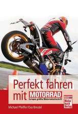 Perfekt fahren mit MOTORRAD