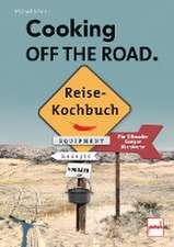 COOKING OFF THE ROAD. Reisekochbuch