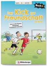 Buch+: Der Kick zur Freundschaft - Schülerbuch