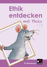 Ethik entdecken mit Philo 1/2 SB 1.-2. SJ BAY