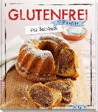 Glutenfrei - Das Backbuch