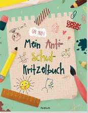 Mein Anti-Schul-Kritzelbuch