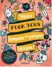 Meine "Fuck Yous" kommen von ganzem Herzen