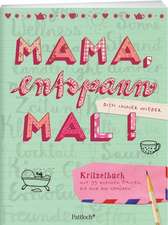 Mama, entspann mal!