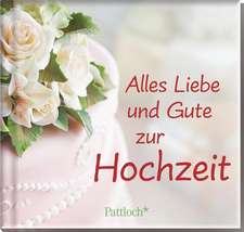 Alles Liebe und Gute zur Hochzeit