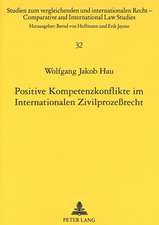 Positive Kompetenzkonflikte Im Internationalen Zivilprozessrecht