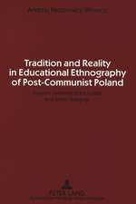 Tradition and Reality in Educational Ethnography of Post-Communist Poland