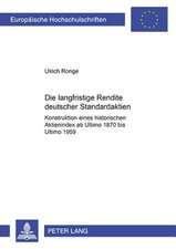 Die Langfristige Rendite Deutscher Standardaktien: Konstruktion Eines Historischen Aktienindex AB Ultimo 1870 Bis Ultimo 1959