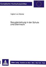 Sexualerziehung in Der Schule Und Elternrecht: Analysen Und Strukturierung Sprachbehindertenpaedagogischen Vorgehens