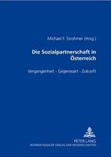 Die Sozialpartnerschaft in Oesterreich: Vergangenheit - Gegenwart - Zukunft