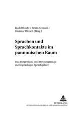 Sprachen Und Sprachkontakte Im Pannonischen Raum: Das Burgenland Und Westungarn ALS Mehrsprachiges Gebiet