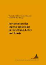 Perspektiven Der Ingenieuroekologie in Forschung, Lehre Und Praxis