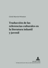 Traducciaon de Las Referencias Culturales En La Literatura Infantil y Juvenil = Traduccion de Las Referencias Culturales En La Literatura Infantil y J: Eine Empirische Studie