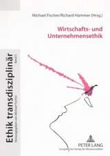 Wirtschafts- Und Unternehmensethik: Zur Praktischen Ethik Des Sozialen