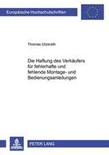 Die Haftung Des Verkaeufers Fuer Fehlerhafte Und Fehlende Montage- Und Bedienungsanleitungen