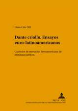 Dante Criollo. Ensayos Euro-Latinoamericanos: Capitulos de Recepcion Iberoamericana de Literatura Europea