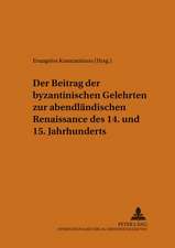 Der Beitrag Der Byzantinischen Gelehrten Zur Abendlaendischen Renaissance Des 14. Und 15. Jahrhunderts: Eine Rechtsvergleichende Untersuchung Zum Deutschen Und Us-Amerikanischen Recht