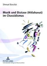 Musik Und Ekstase (Hitlahavut) Im Chassidismus