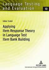 Applying Item Response Theory in Language Test Item Bank Building