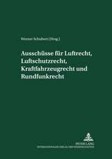 Ausschuesse Fuer Luftrecht, Luftschutzrecht, Kraftfahrzeugrecht Und Rundfunkrecht