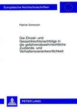 Die Einzel- Und Gesamtrechtsnachfolge in Die Gefahrenabwehrrechtliche Zustands- Und Verhaltensverantwortlichkeit