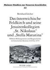 Das Oesterreichische Feldkirch Und Seine Jesuitenkollegien St. Nikolaus Und Stella Matutina