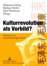 Kulturrevolution ALS Vorbild?: Maoismen Im Deutschsprachigen Raum