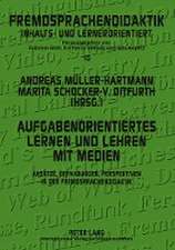 Aufgabenorientiertes Lernen Und Lehren Mit Medien: Ansaetze, Erfahrungen, Perspektiven in Der Fremdsprachendidaktik