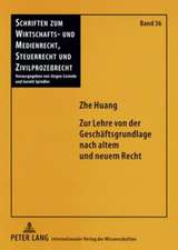 Zur Lehre Von Der Geschaeftsgrundlage Nach Altem Und Neuem Recht