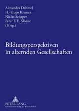 Bildungsperspektiven in Alternden Gesellschaften: Klinische Erfahrungen, Forschungsstudien Und Soziale Perspektiven