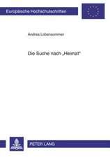 Die Suche Nach -Heimat-: Heimatkonzeptionsversuche in Prosatexten Zwischen 1989 Und 2001