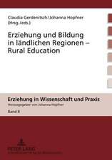 Erziehung Und Bildung in Laendlichen Regionen. Rural Education: Studies in Honor of Ronald Vroon