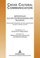 Metropolen ALS Ort Der Begegnung Und Isolation: Interkulturelle Perspektiven Auf Den Urbanen Raum ALS Sujet in Literatur Und Film