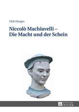 Niccolo Machiavelli - Die Macht Und Der Schein