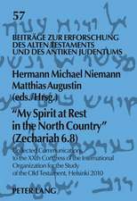 -My Spirit at Rest in the North Country- (Zechariah 6.8): Collected Communications to the Xxth Congress of the International Organization for the Stud