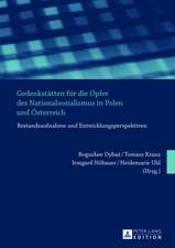 Gedenkstaetten Fuer Die Opfer Des Nationalsozialismus in Polen Und Oesterreich: Bestandsaufnahme Und Entwicklungsperspektiven