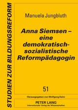 Anna Siemsen - Eine Demokratisch-Sozialistische Reformpaedagogin